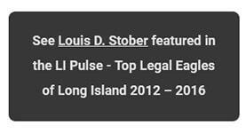 See Louis D. Stober Featured In The LI Pulse-Top Legal Eagles Of Long Island 2012-2016